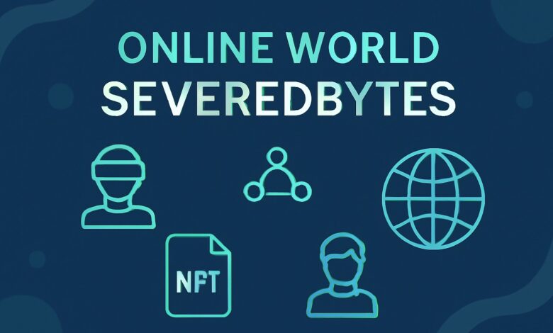 Online World SeveredBytes
