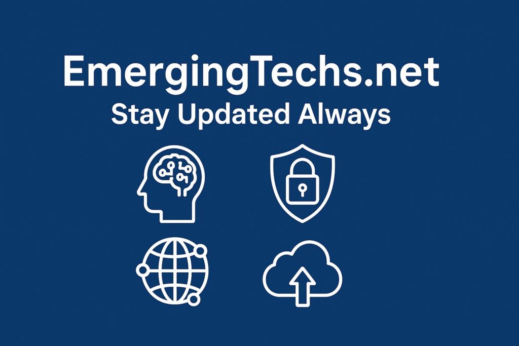 EmergingTechs.net Stay Updated Always