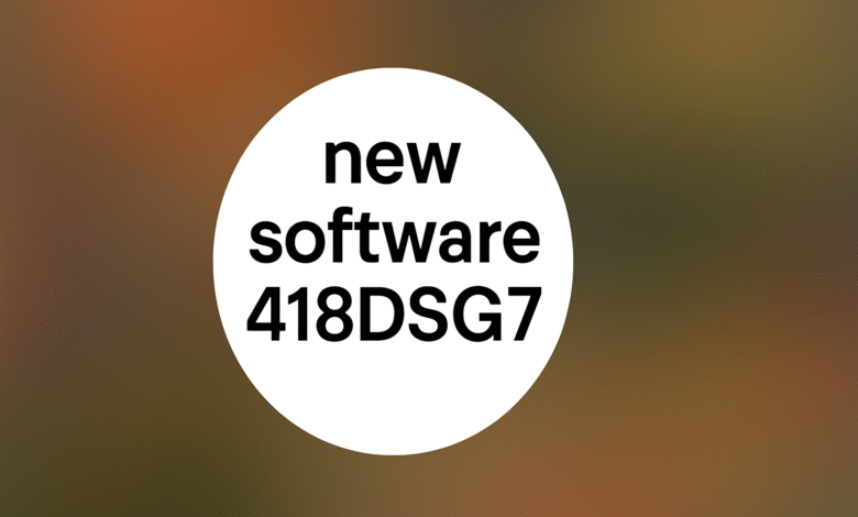 New Software 418DSG7